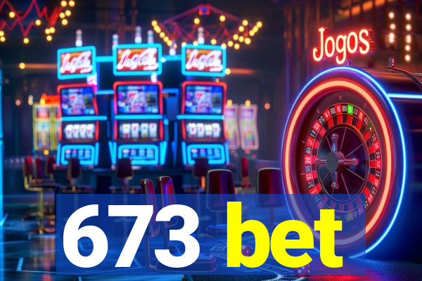 673 bet